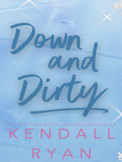 Title details for Down and Dirty by Kendall Ryan - Available